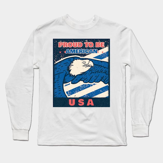 PROUD TO BE AMERICAN Long Sleeve T-Shirt by Stevie26